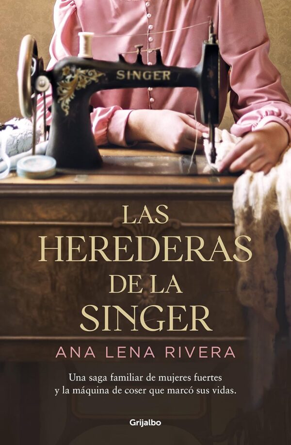 Las herederas de la Singer de Ana Lena Rivera