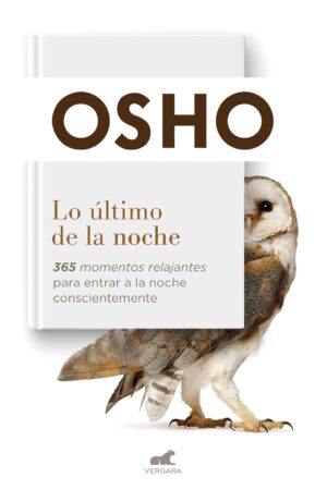 Lo último de la noche: 365 momentos relajantes para entrar a la noche conscientemente de Osho