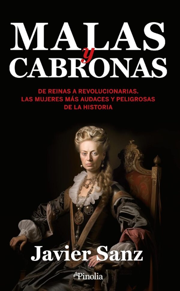Malas y cabronas de Javier Sanz