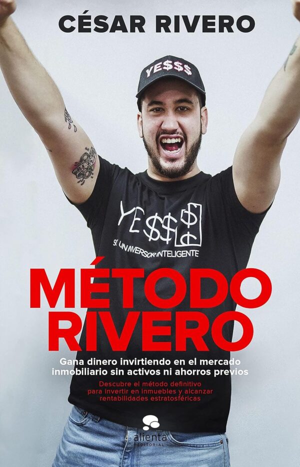 Método Rivero: Gana dinero invirtiendo en el mercado inmobiliario sin activos ni ahorros previos de César Rivero