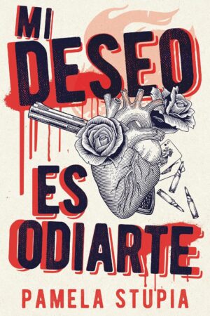 Mi deseo es odiarte de Pamela Stupia