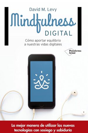 Mindfulness digital de David M. Levy
