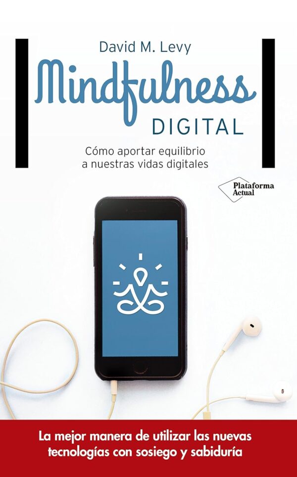 Mindfulness digital de David M. Levy