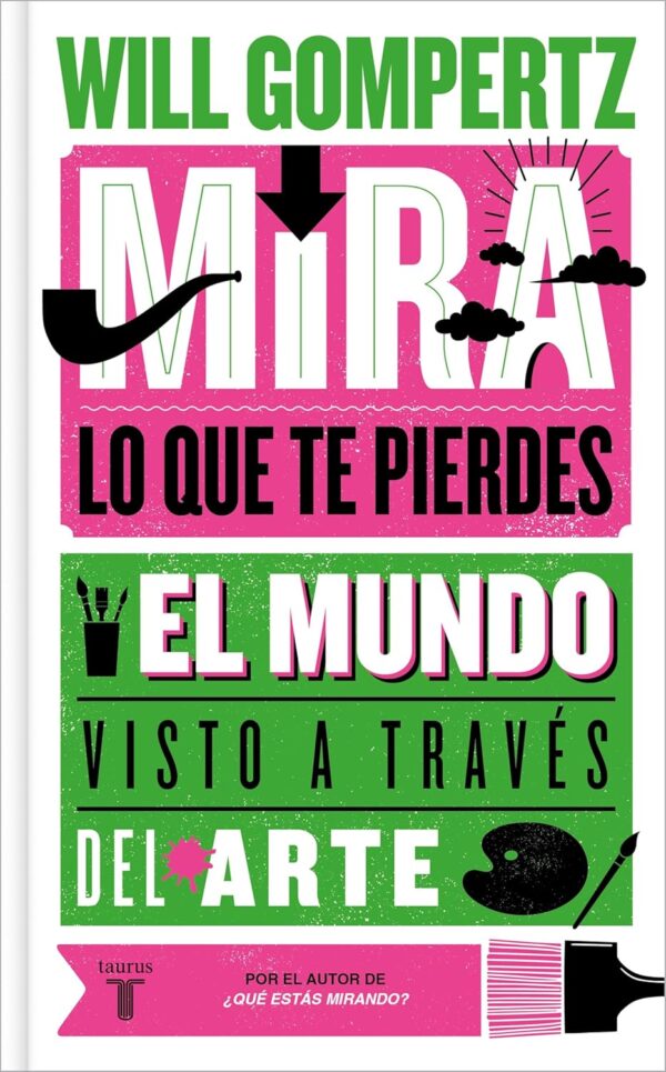 Mira lo que te pierdes de Will Gompertz