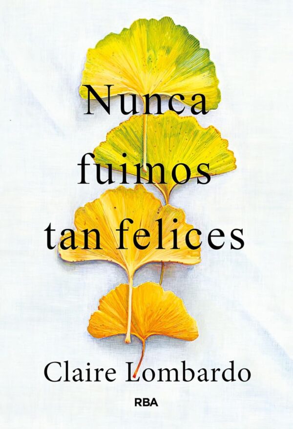 Nunca Fuimos Tan Felices de Claire Lombardo
