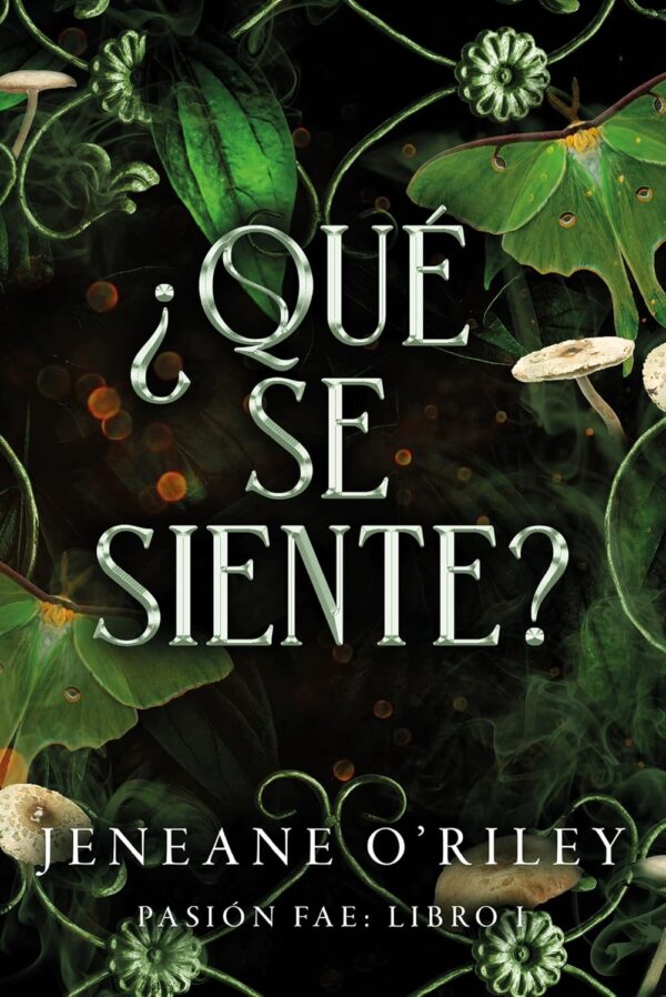 Pasión Fae 1: ¿Qué se siente? de Jeneane O'Riley