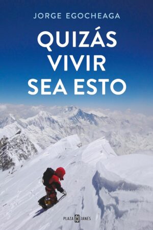Quizás vivir sea esto de Jorge Egocheaga
