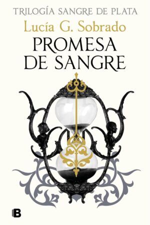 Sangre de plata 3: Promesa de sangre de Lucía G. Sobrado