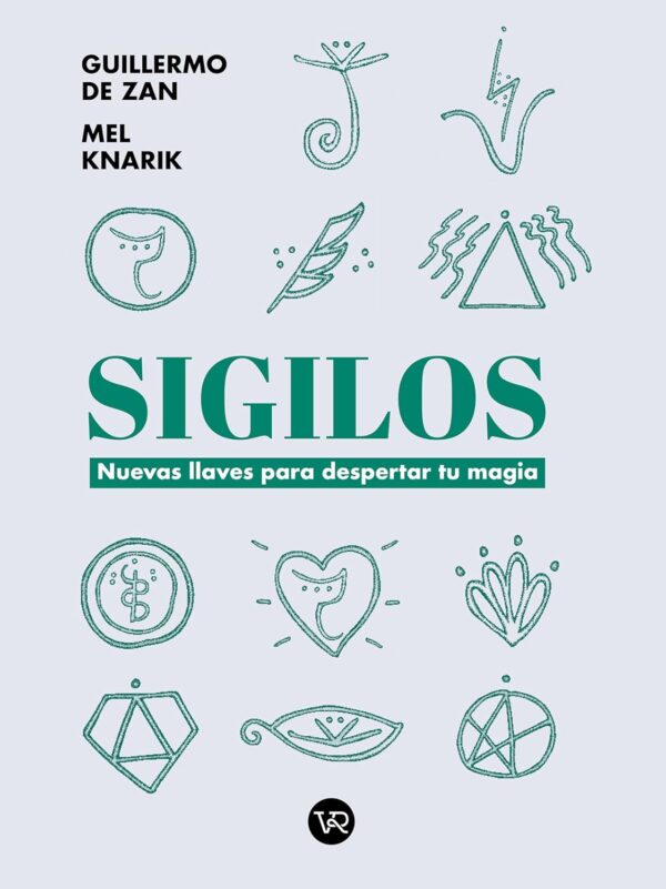 Sigilos: Nuevas llaves para despertar tu magia de Guillermo De Zan