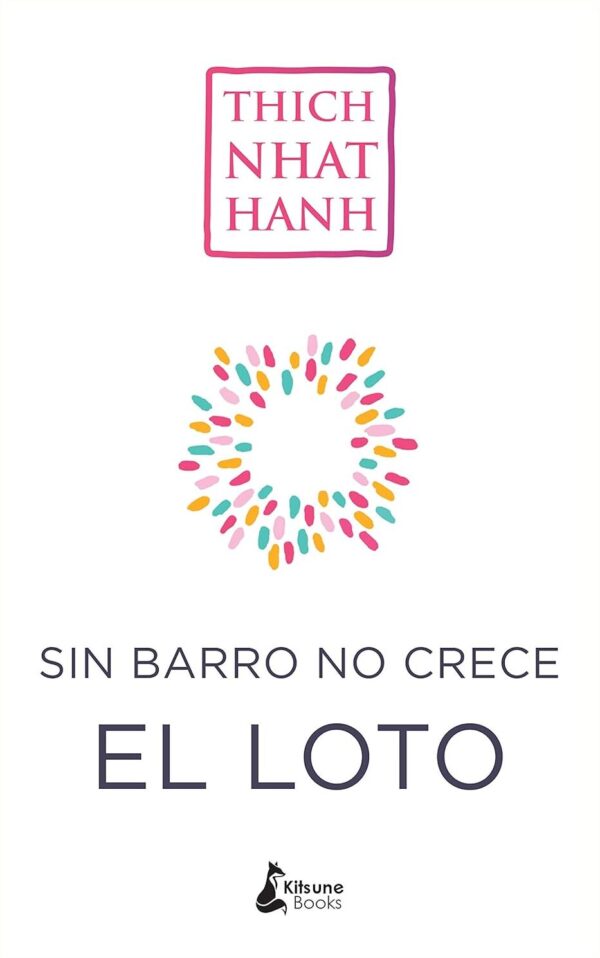 Sin barro no crece el loto de Thich Nhat Hanh