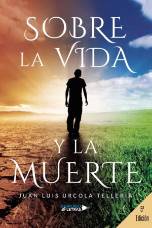 Sobre la Vida y la Muerte de Juan Luis Urcola Telleria