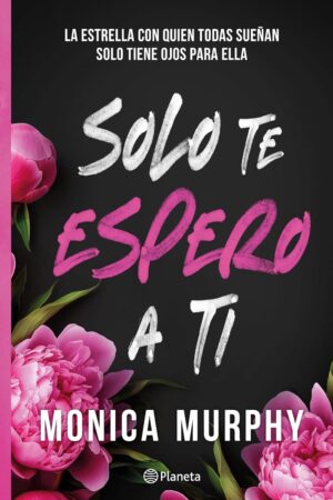 Solo te espero a ti de Monica Murphy