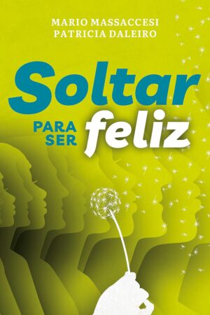 Soltar para ser feliz de Mario Massaccesi