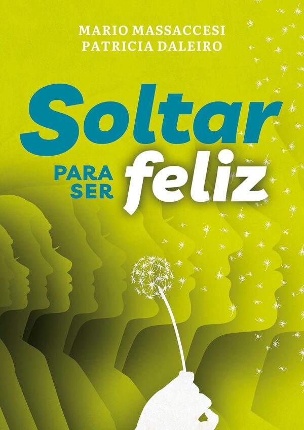 Soltar para ser feliz de Mario Massaccesi