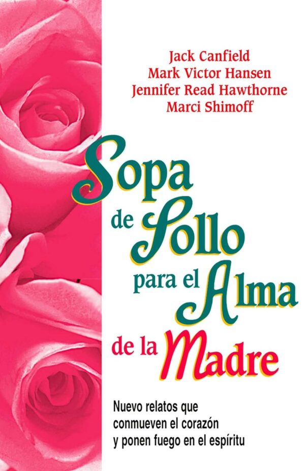 Sopa de Pollo para el Alma de la Madre de Jack Canfield