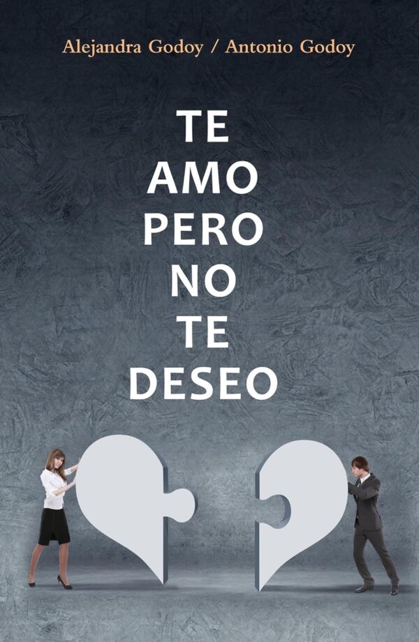 Te amo, pero no te deseo de Alejandra Godoy