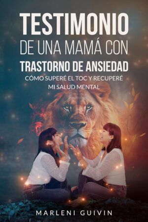Testimonio de una mamá con trastorno de ansiedad de Marleni Guivin