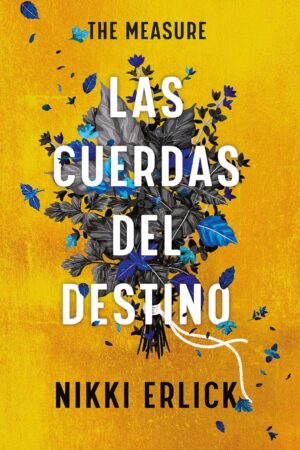 The measure: Las cuerdas del destino de Nikki Erlick
