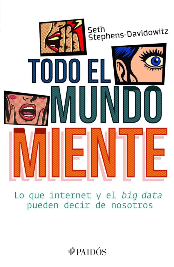 Todo el mundo miente de Seth Stephens-Davidowitz