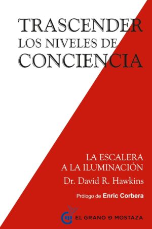 Trascender los niveles de Conciencia de David R. Hawkins
