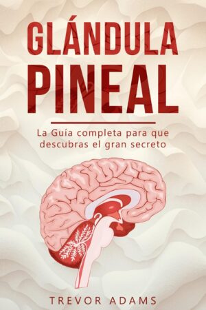 Glándula Pineal de Trevor Adams