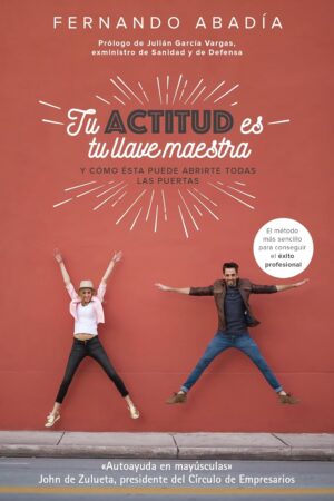 Tu actitud es tu llave maestra de Fernando Abadía Hernández