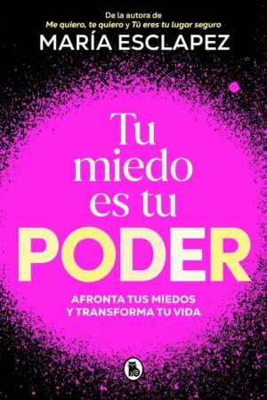 Tu miedo es tu poder de María Esclapez