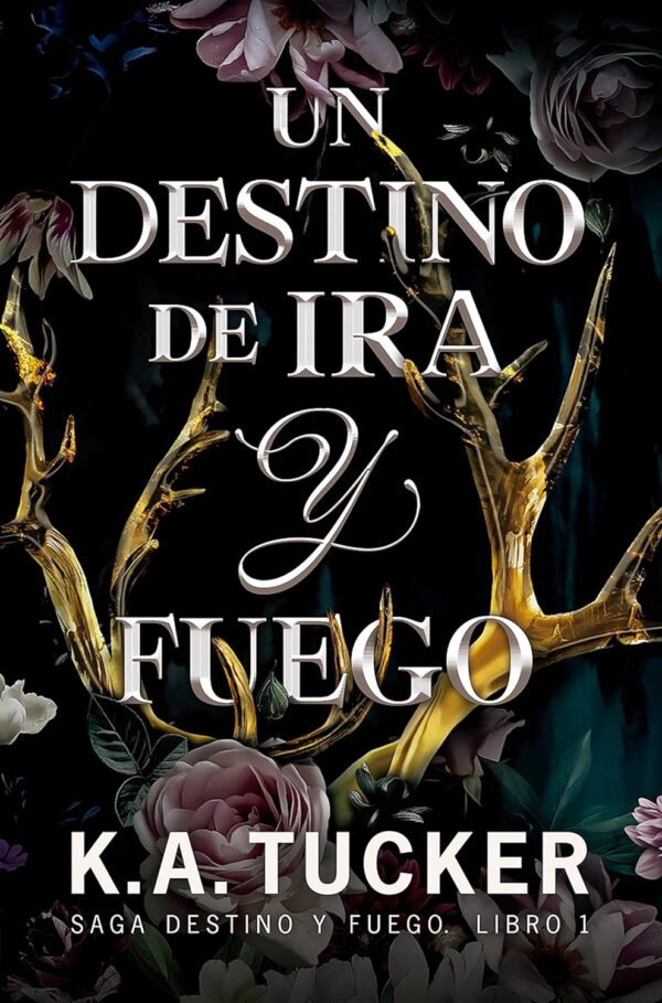 Un destino de ira y fuego de K.A. Tucker