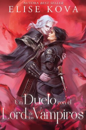 Un duelo con el lord de los vampiros de Elise Kova