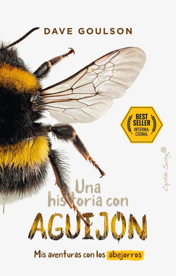 Una historia con aguijón: Mis aventuras con los abejorros de Dave Goulson