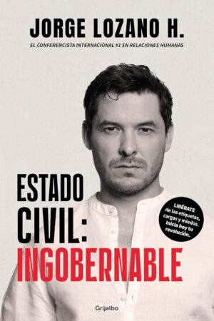 Estado civil. Ingobernable - Jorge Lozano H.