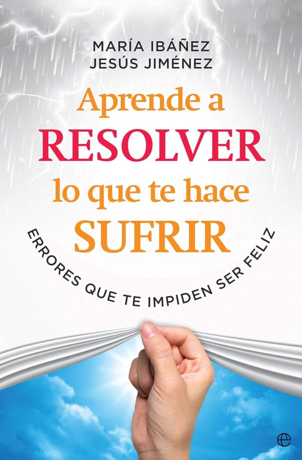 Aprende a resolver lo que te hace sufrir de María Ibáñez