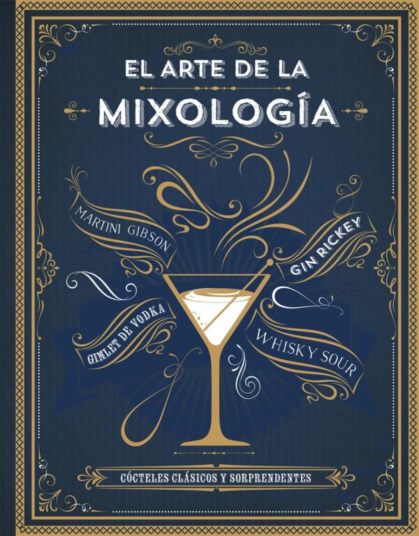 El Arte de la Mixología: Cócteles clásicos y sorprendentes de Parragon Books
