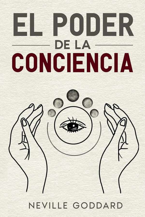El Poder de la Conciencia de Neville Goddard