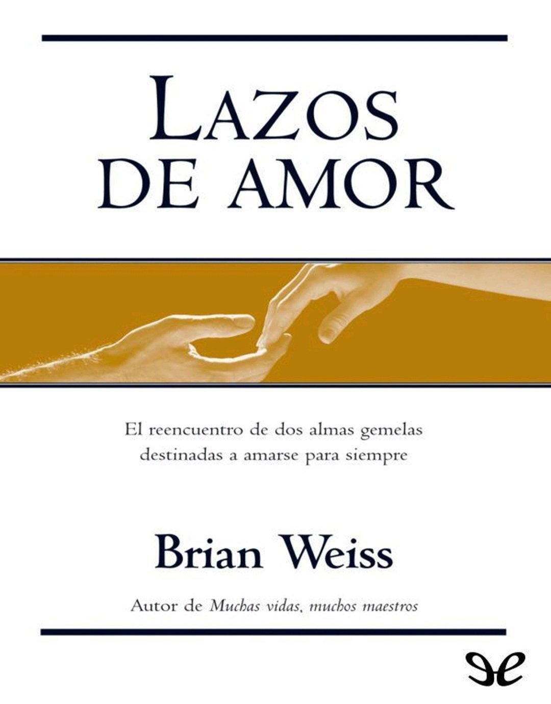 Lazos de amor - Brian Weiss 1 Lazos de amor - Brian Weiss