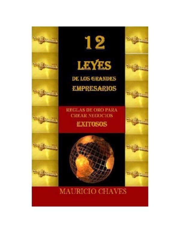 12 Leyes de los Grandes Empresarios de Mauricio Chaves Mesen