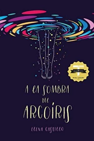 A la sombra del arcoíris de Elena Castillo