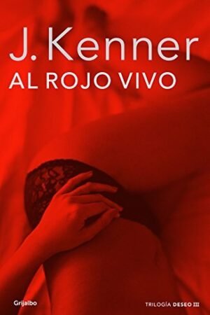 Al Rojo Vivo de J. Kenner