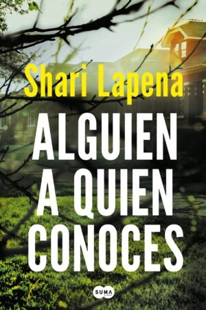 Alguien a quien conoces de Shari Lapena