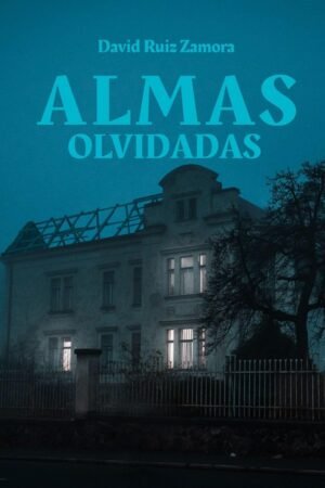 Almas olvidadas de David Ruiz Zamora