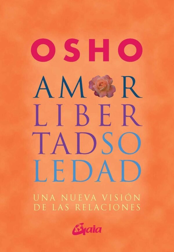 Amor, libertad y soledad de Osho