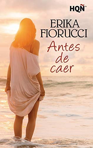 Antes de caer de Erika Fiorucci 1 Antes de caer de Erika Fiorucci
