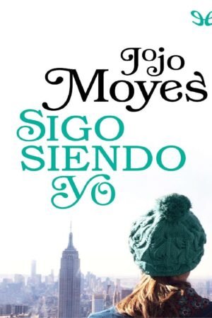 Antes de ti 3: Sigo siendo yo de Jojo Moyes