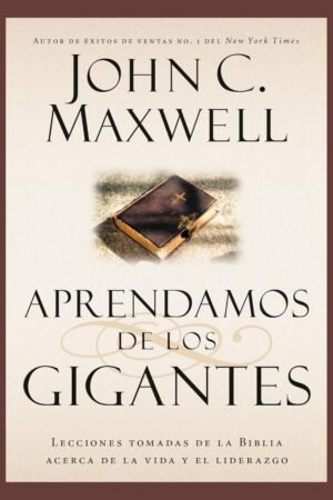 Aprendamos de los Gigantes de John C. Maxwell