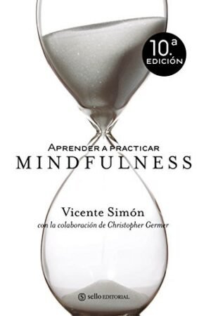 Aprender a practicar Mindfulness de Vicente Simón