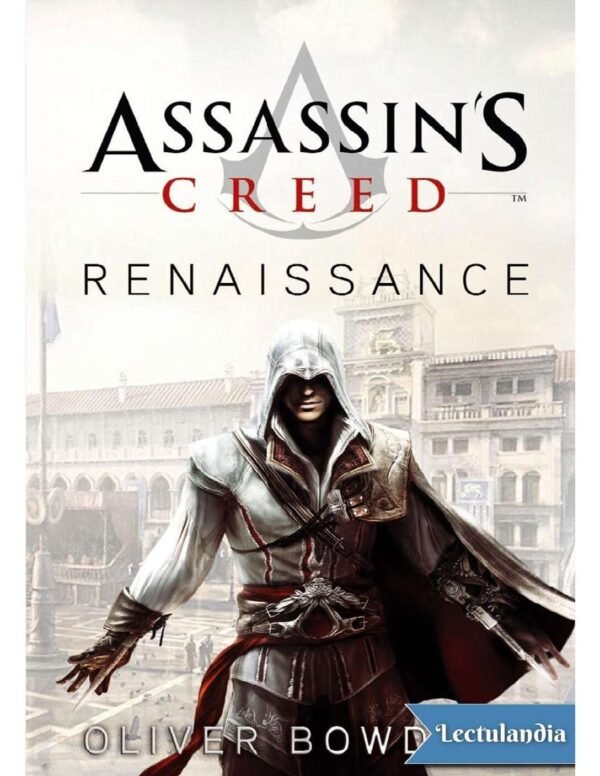 Assassin's creed 1. Renaissance de Oliver Bowden