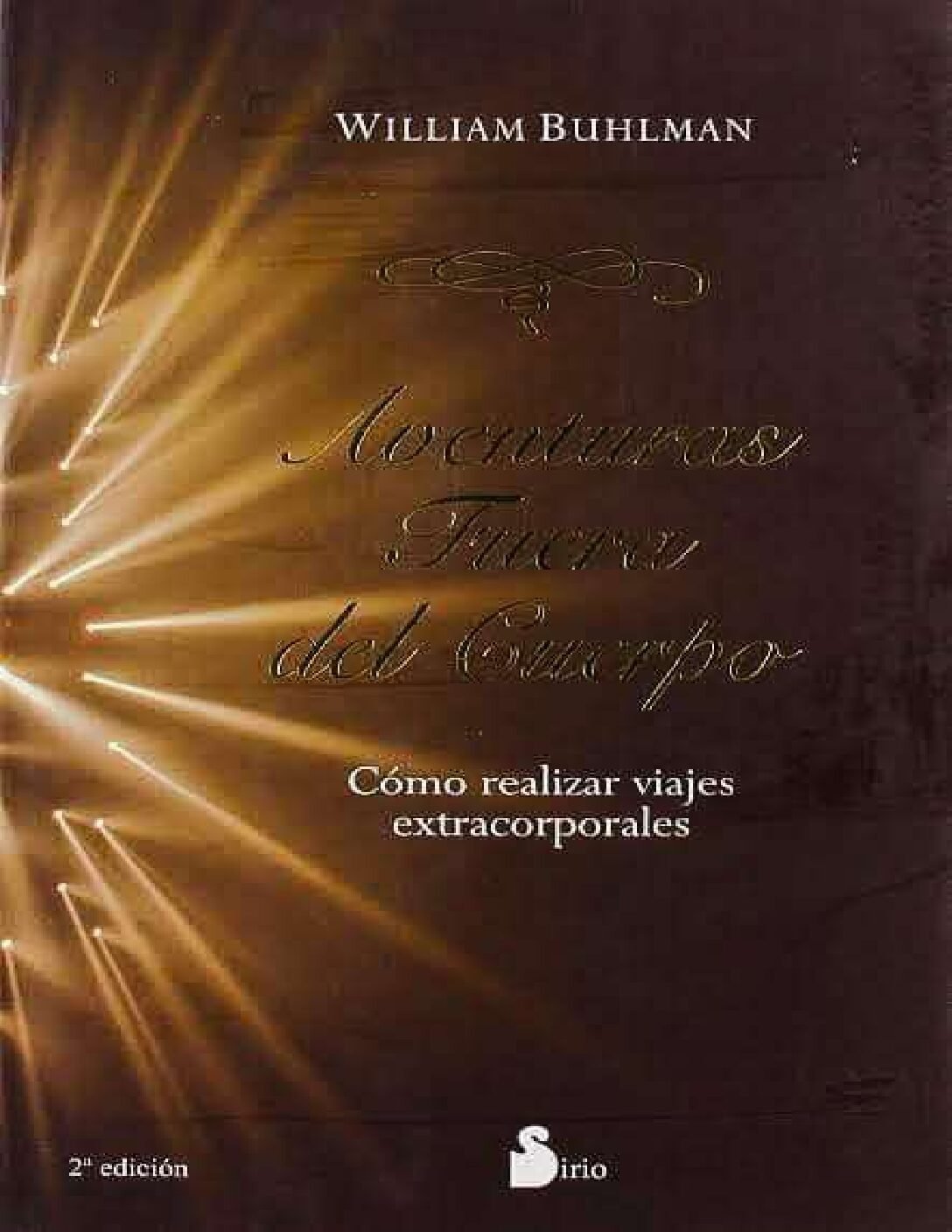 Aventuras fuera del cuerpo: Cómo realizar viajes extracorporales de William Buhlman 1 Aventuras fuera del cuerpo: Cómo realizar viajes extracorporales de William Buhlman
