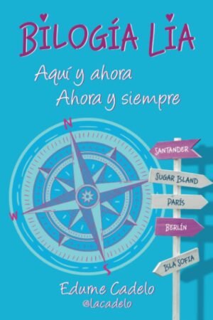 Pack Bilogía Lía: Aquí y ahora + Ahora y siempre de Edurne Cadelo