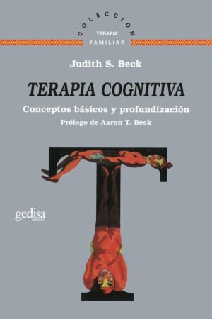 Terapia cognitiva: Conceptos básicos y profundización de Judith S. Beck