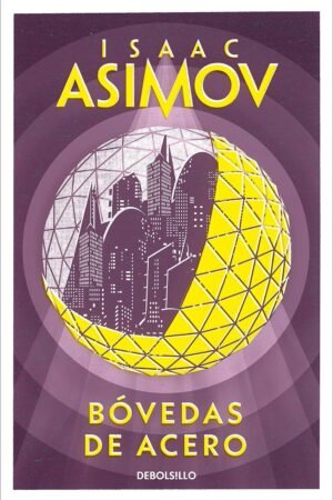 Saga de los Robots 2: Bóvedas de acero de Isaac Asimov
